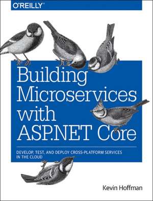 Building Microservices with ASP.NET Core de Kevin Hoffman