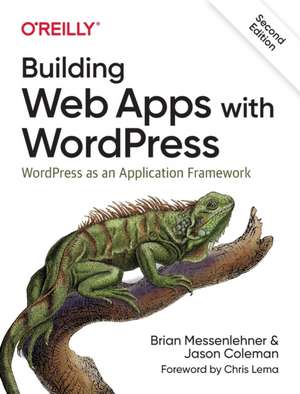 Building Web Apps with WordPress 2e de Brian Messenlehner