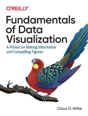 Fundamentals of Data Visualization de Claus Wilke