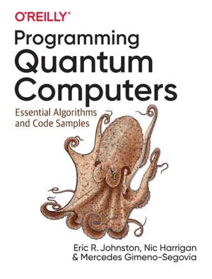 Programming Quantum Computers de Eric Johnston