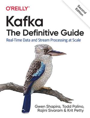 Kafka: The Definitive Guide, 2nd Edition de Gwen Shapira