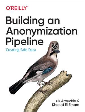 Building an Anonymization Pipeline de Luk Arbuckle