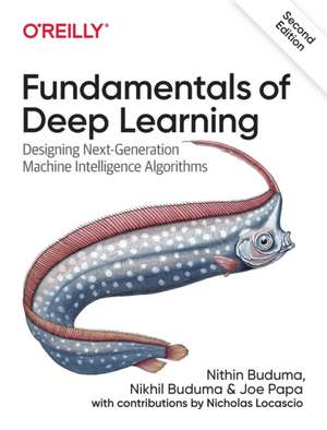 Fundamentals of Deep Learning, 2e de Nithin Buduma