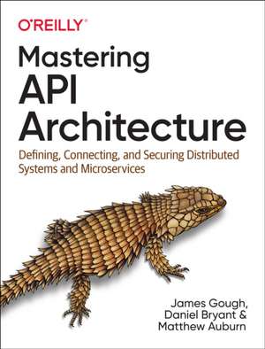 Mastering API Architecture de James Gough