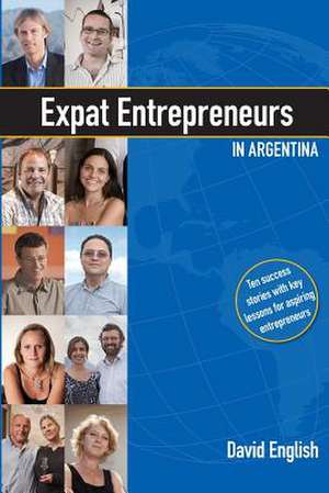 Expat Entrepreneurs in Argentina de David English