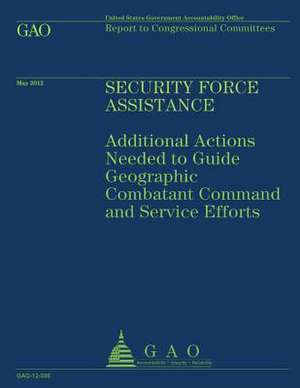 Security Force Assistance de U S Government Accountability Office