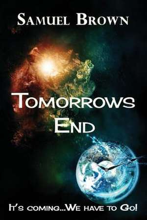 Tomorrows End de Samuel Brown