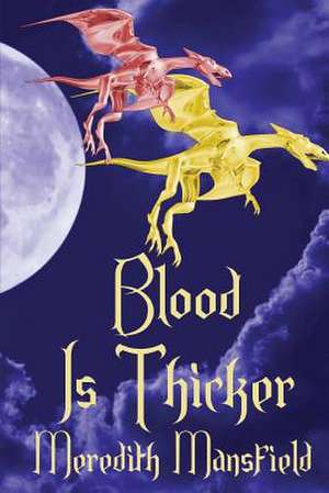 Blood Is Thicker de Meredith Mansfield