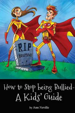 How to Stop Being Bullied de Ann Neville