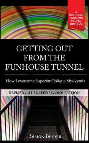 Getting Out from the Funhouse Tunnel de Simon Beider