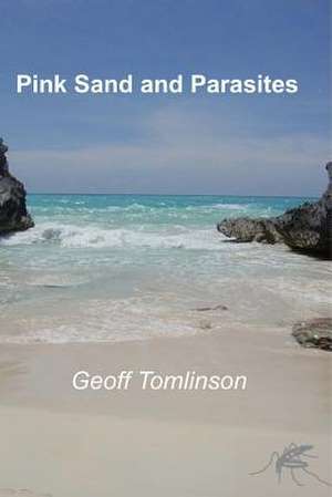 Pink Sand and Parasites de Geoff Tomlinson