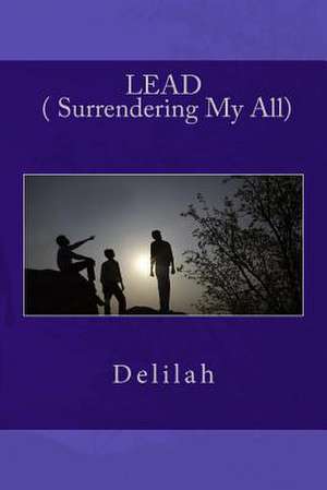 Lead ( Surrendering My All) de Delilah