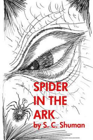 Spider in the Ark de S. C. Shuman