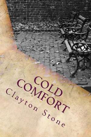 Cold Comfort de Clayton Stone