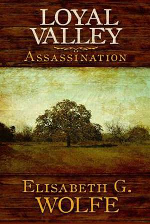 Loyal Valley de Elisabeth G. Wolfe