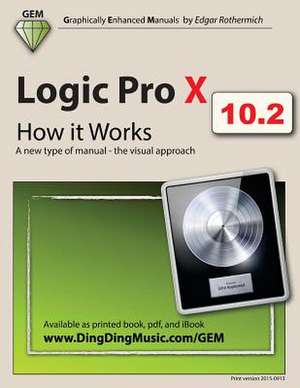 Logic Pro X - How It Works de Edgar Rothermich