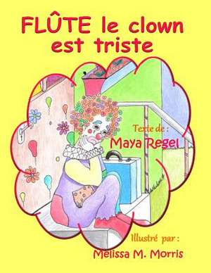 Flute Le Clown Est Triste de Maya Regel