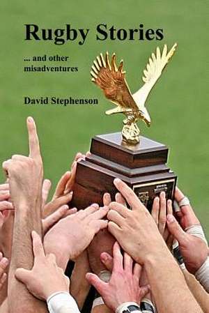 Rugby Stories de David Stephenson