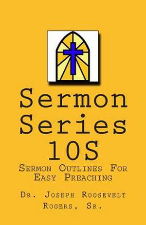 Sermon Series 10s de Sr. Dr Joseph Roosevelt Rogers