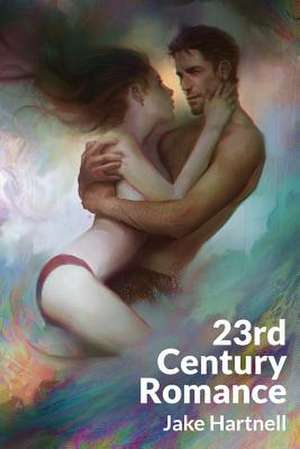 23rd Century Romance de Jake Hartnell