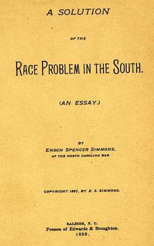 A Solution of the Race Problem in the South de Simmons, Enoch Spencer