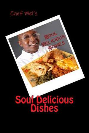 Soul Delicious Dishes de MR Melvin Cambell