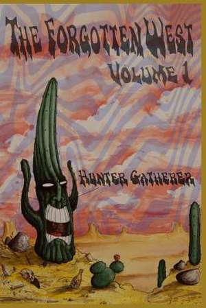 The Forgotten West, Volume 1 de Hunter Gatherer