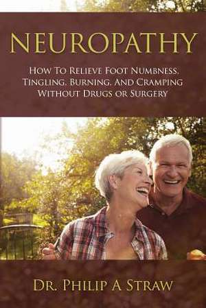 Neuropathy de Dr Philip a. Straw D. C.