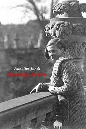 Unruhige Zeiten de Annelies Jandt