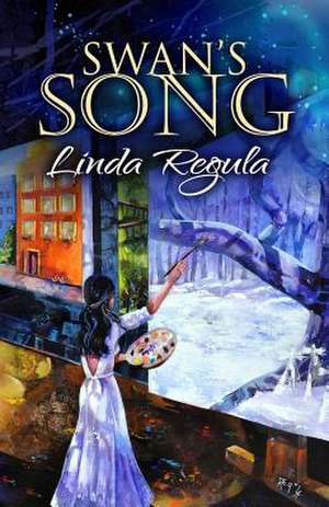 Swan's Song de Linda Regula