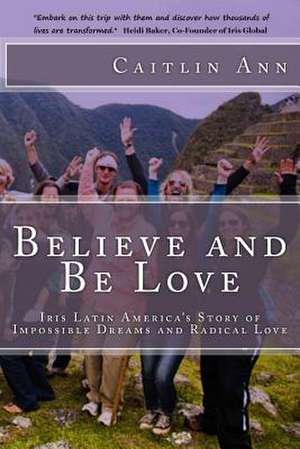 Believe and Be Love de Caitlin Ann