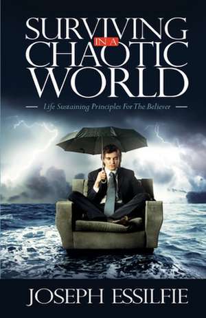 Surviving in a Chaotic World de Joseph Essilfie