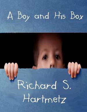 A Boy and His Box de Richard S. Hartmetz