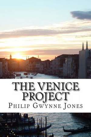 The Venice Project de Philip Gwynne Jones