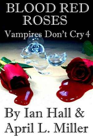 Vampires Don't Cry Book 4 de Ian Hall