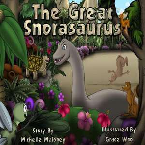 The Great Snorasaurus de Michelle Maloney