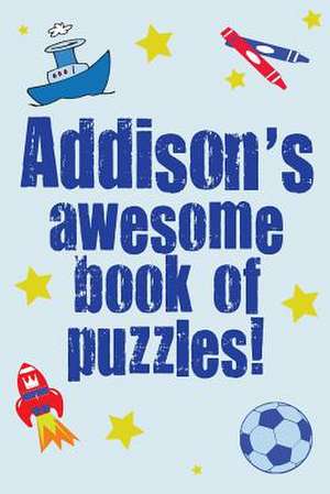 Addison's Awesome Book of Puzzles! de Clarity Media