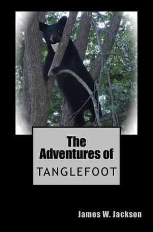 The Adventures of Tanglefoot de James W. Jackson