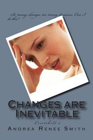 Changes Are Inevitable de Mrs Andrea Renee Smith