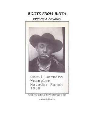 Boots from Birth de MR Carl D. Corrick