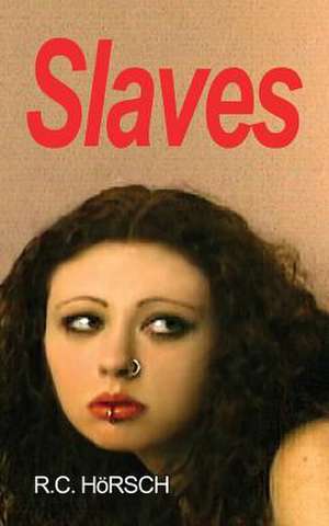 Slaves de R. C. Horsch