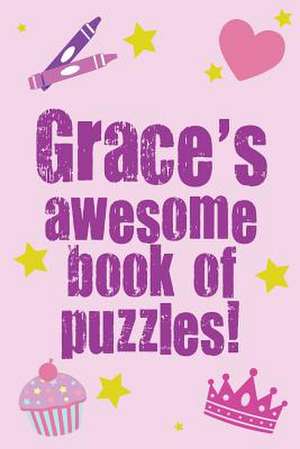 Grace's Awesome Book of Puzzles! de Clarity Media