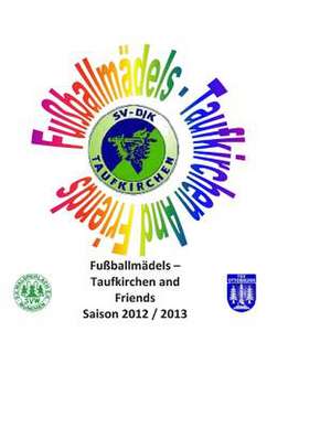 Fussballmadels Taufkirchen and Friends de Michael Wagner