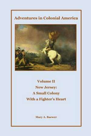 Adventures in Colonial America de Mary a. Baewer