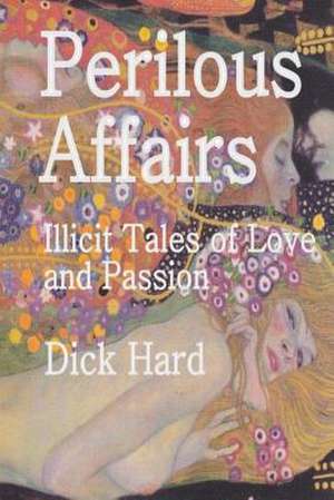 Perilous Affairs de Dick Hard