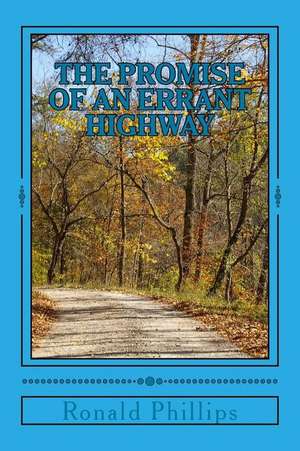 The Promise of an Errant Highway de MR Ronald Phillips