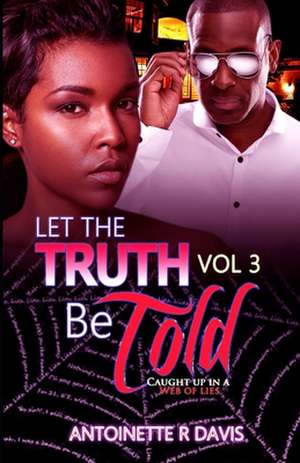 Let the Truth Be Told III de MS Antoinette R. Davis