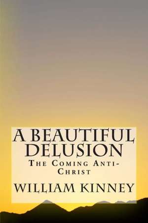 A Beautiful Delusion de William Kinney