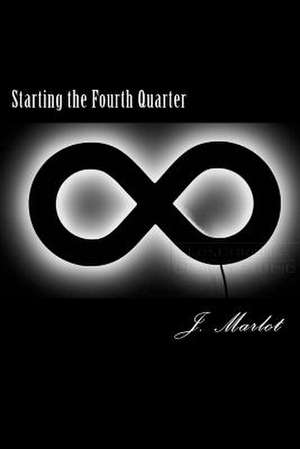 Starting the Fourth Quarter de J. Marlot