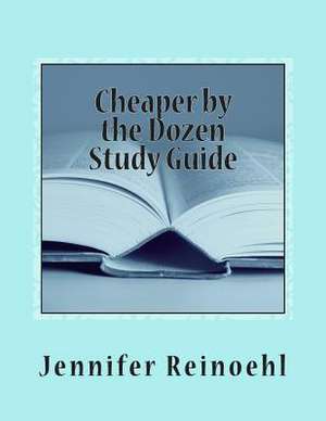 Cheaper by the Dozen Study Guide de Jennifer Reinoehl